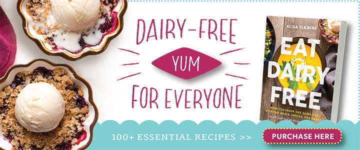 Eat Dairy Free - Your Essential Cookbook for Everyday Meals, Snacks, and Sweets