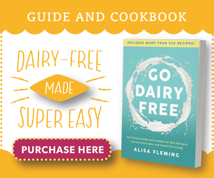 Go Dairy Free - The Guide and Cookbook for Milk Allergies, Lactose Intolerance and Casein-Free Living